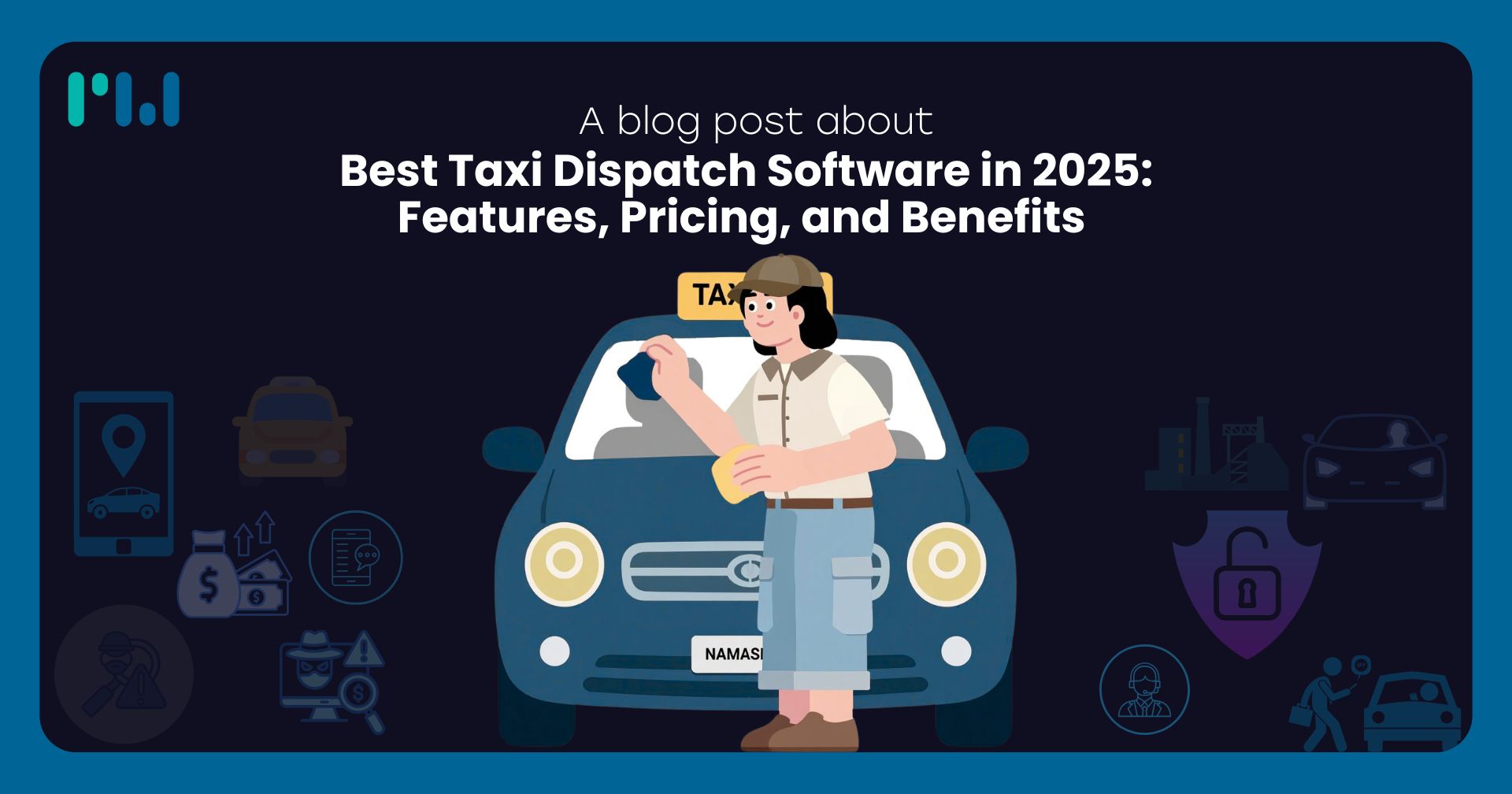Best Taxi Dispatch Software in 2025: Features, Pricing, and Benefits 