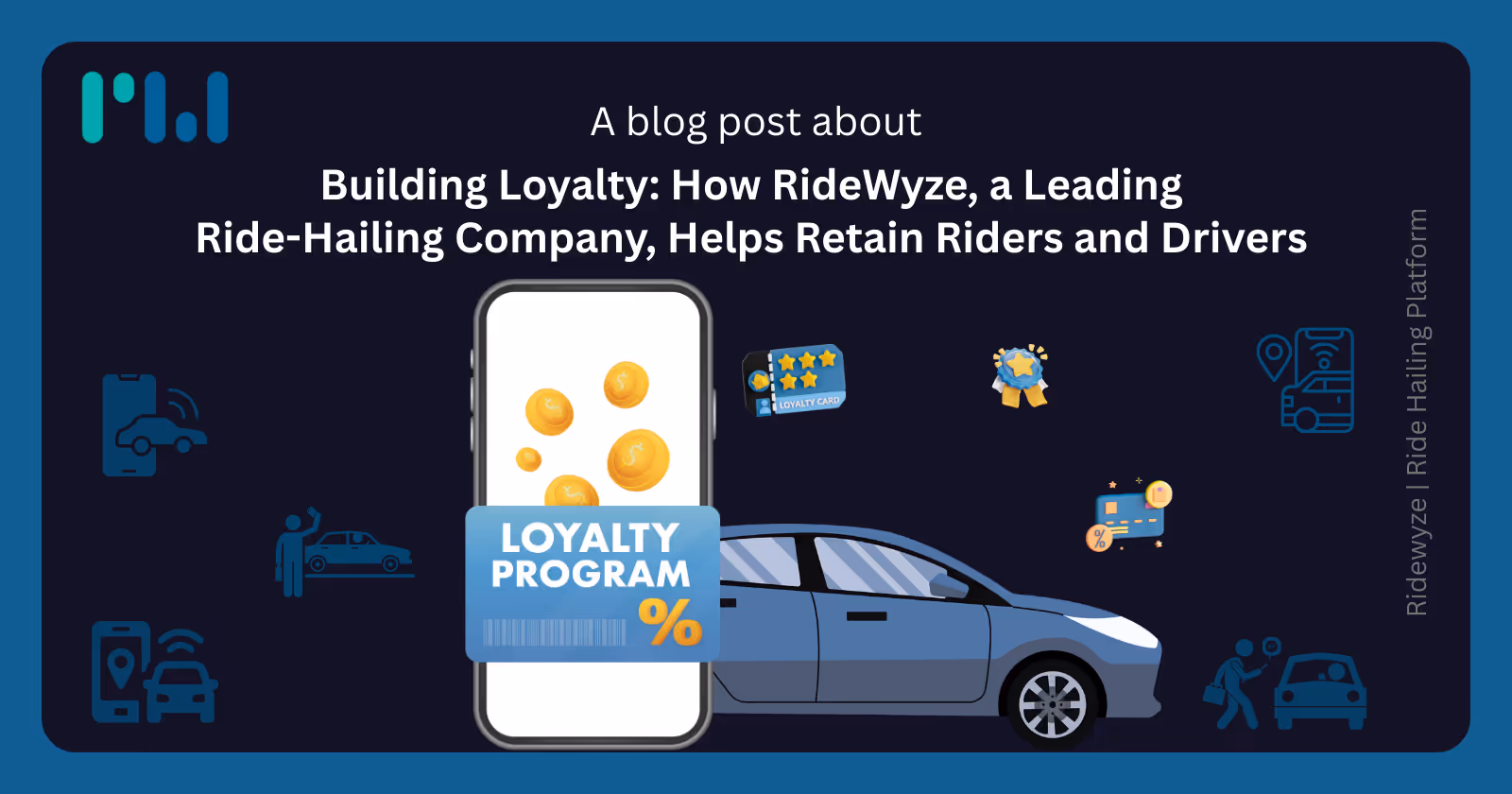 Building Loyalty How RideWyze, a Leading Ride-Hailing Company, Helps Retain Riders and Drivers 
