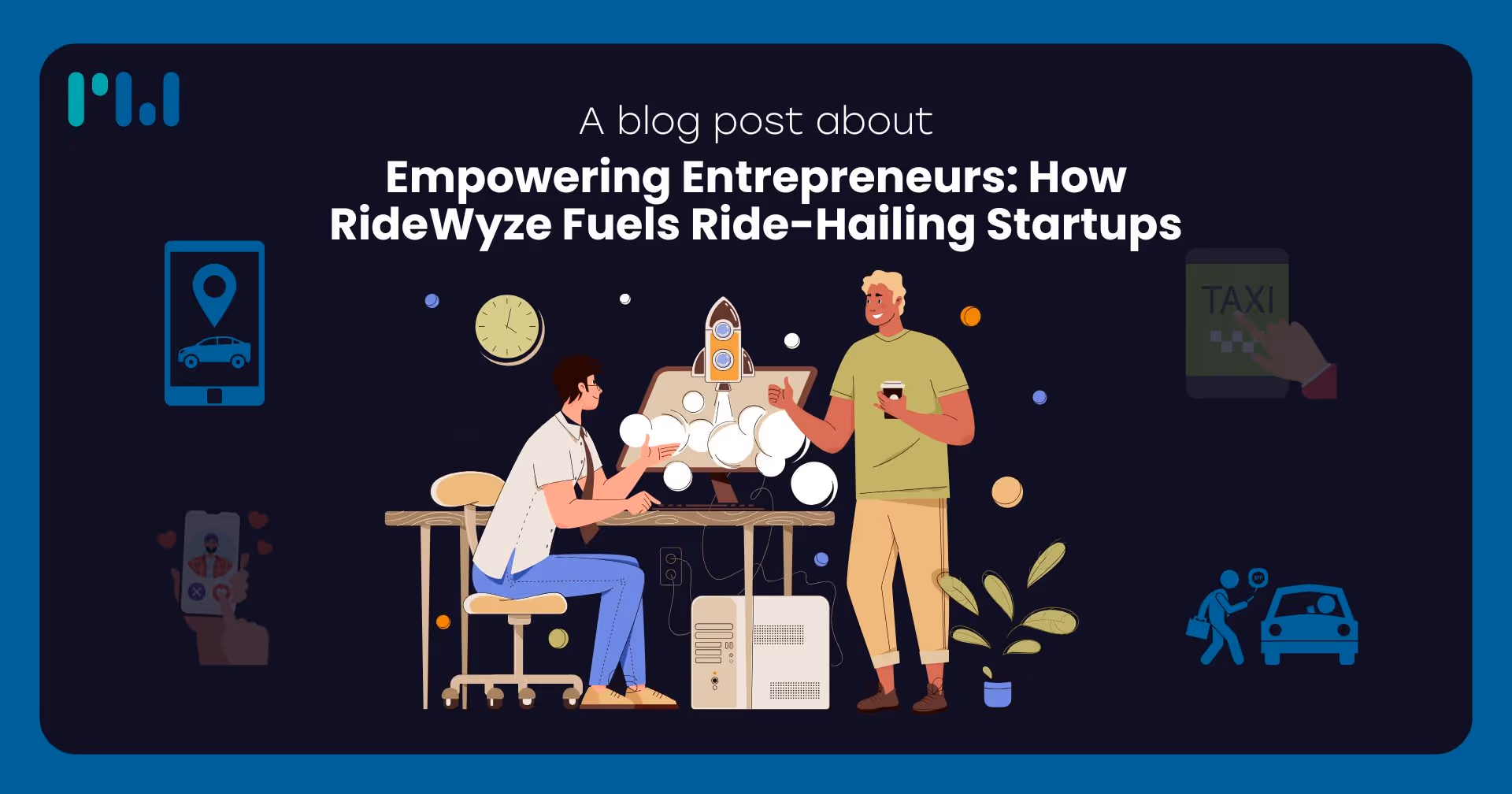 Empowering Entrepreneurs How RideWyze Fuels Ride-Hailing Startups