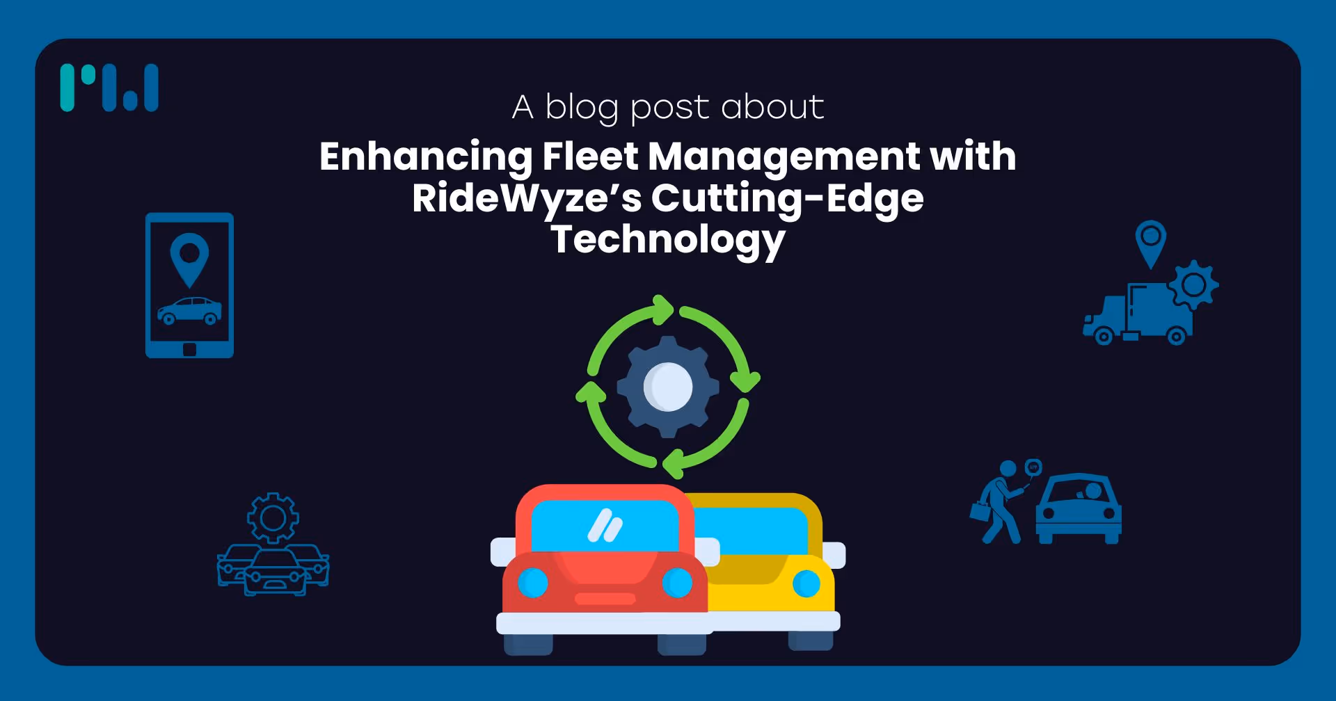 Enhancing Fleet Management with RideWyze’s Cutting-Edge Technology	