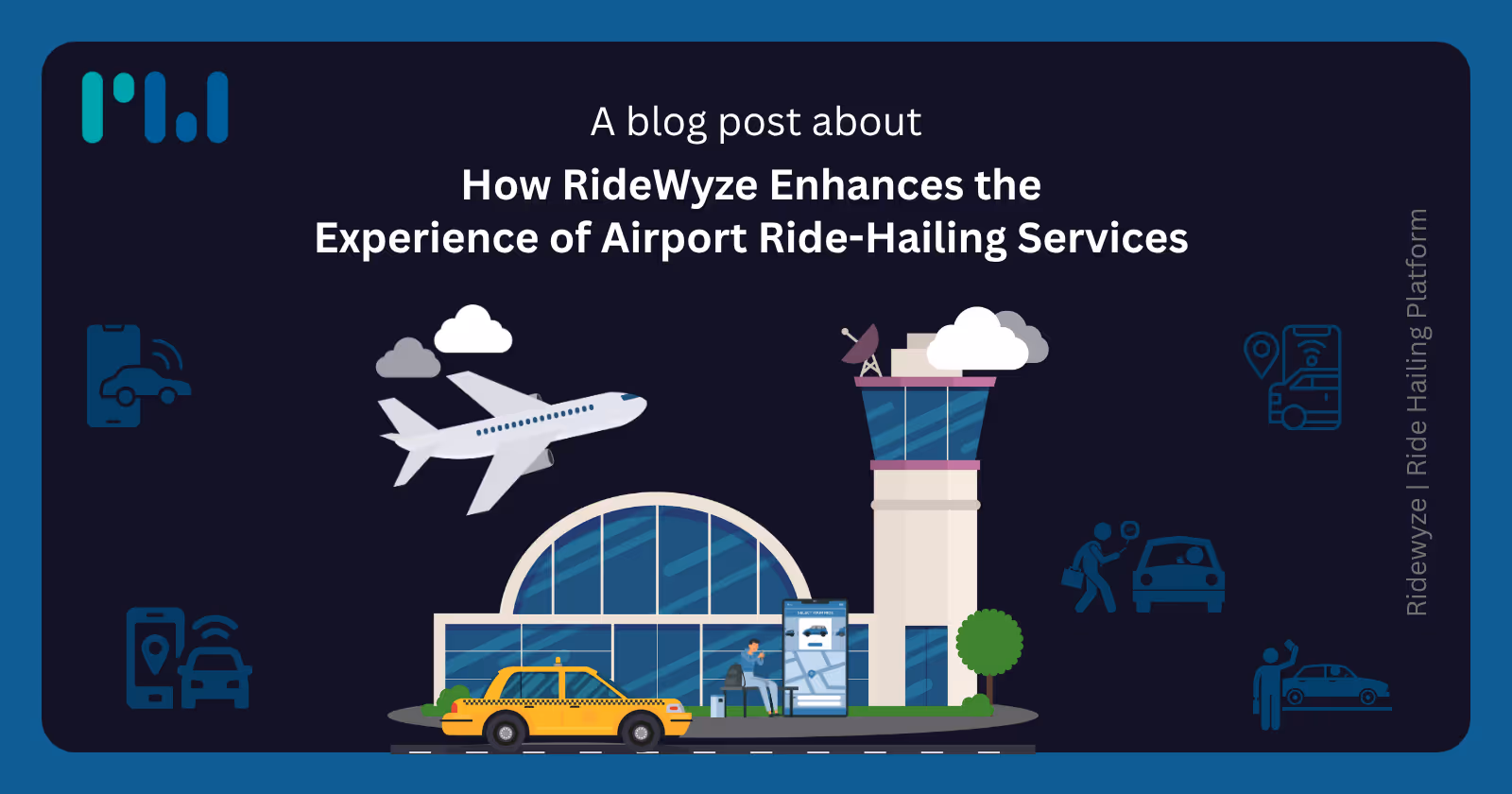 How RideWyze Enhances the Experience of Airport Ride-Hailing Services 