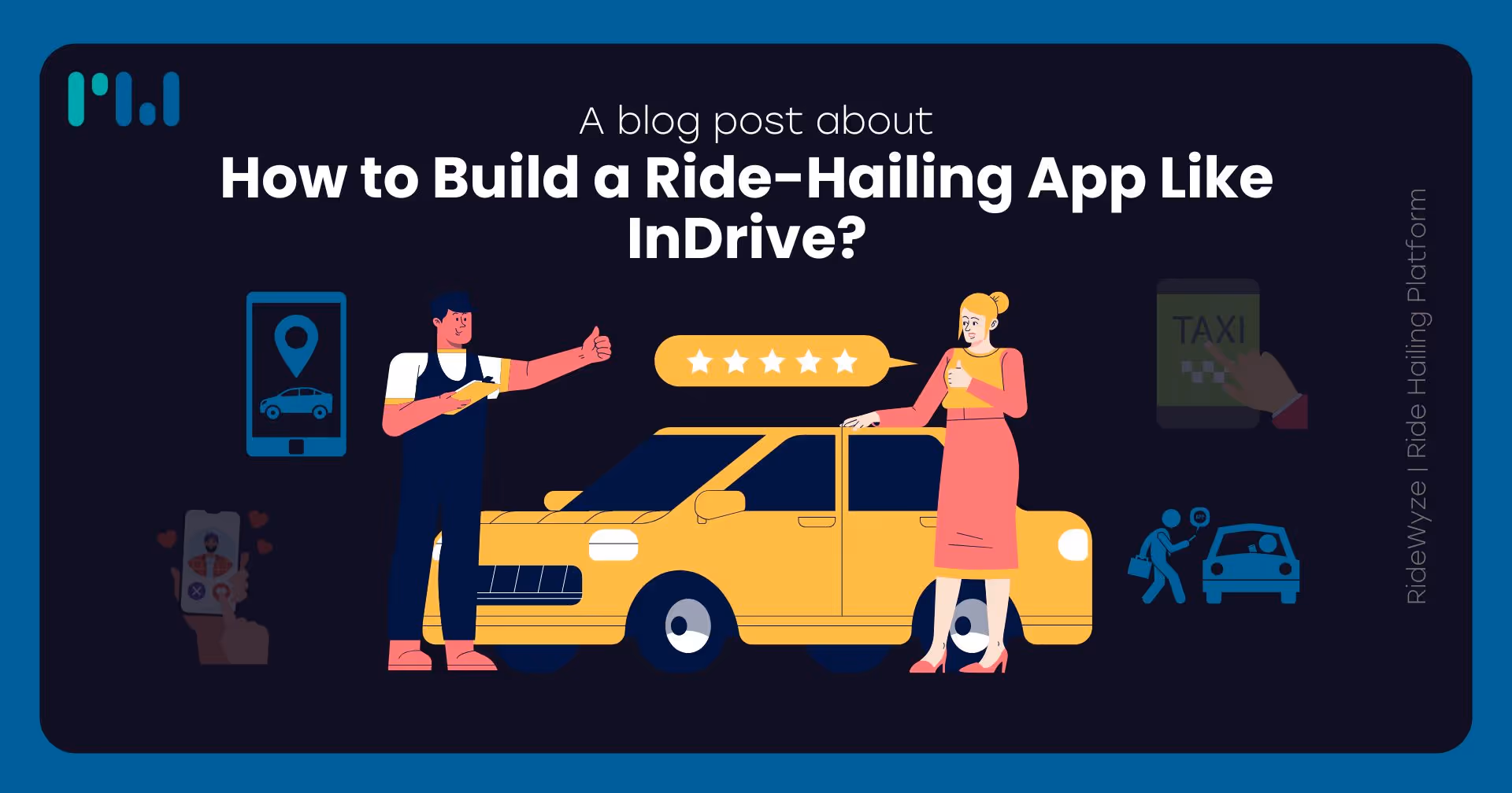 How to Build a Ride-Hailing App Like InDrive?	
