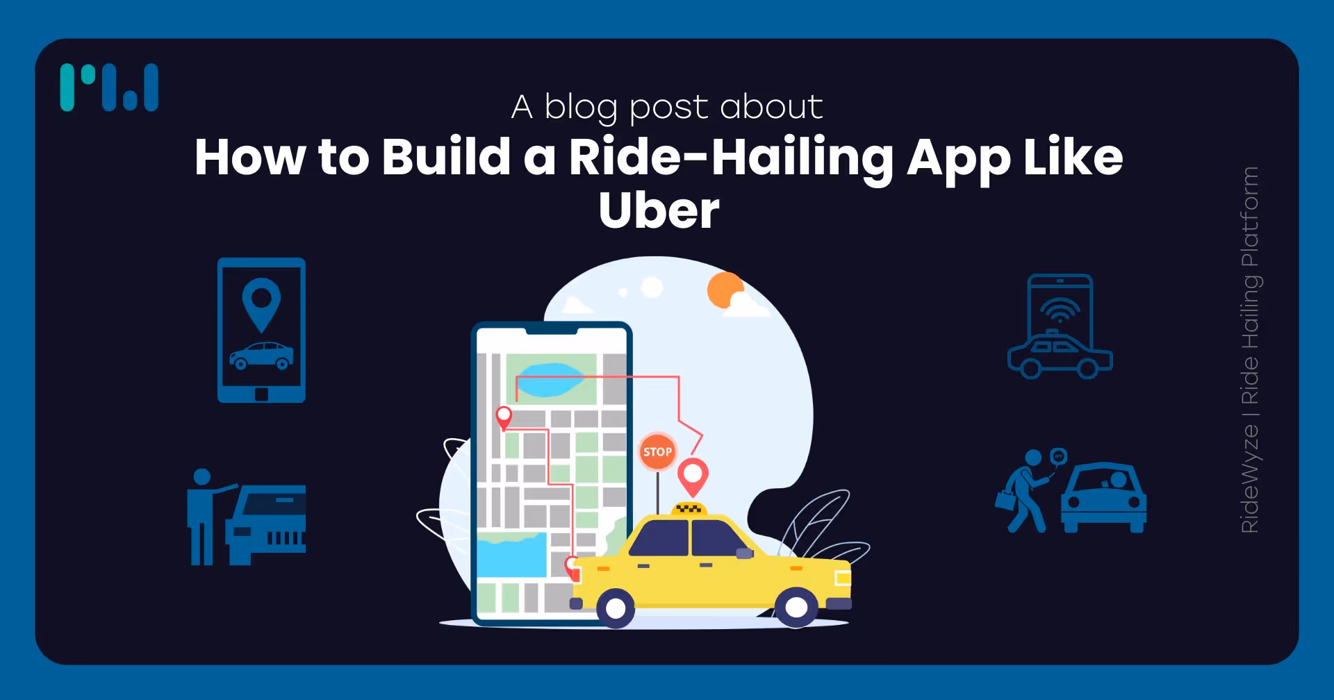 How to Build a Ride-Hailing App Like Uber