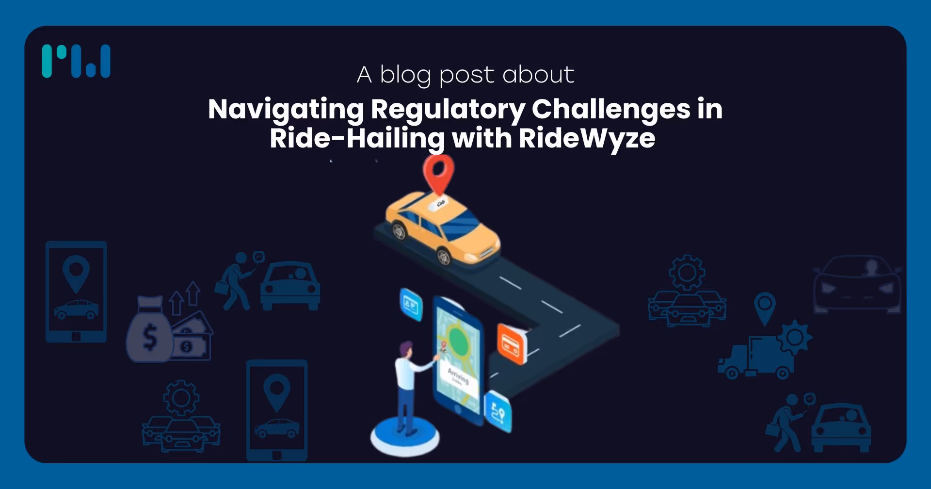 Navigating Regulatory Challenges in Ride-Hailing with RideWyze 
