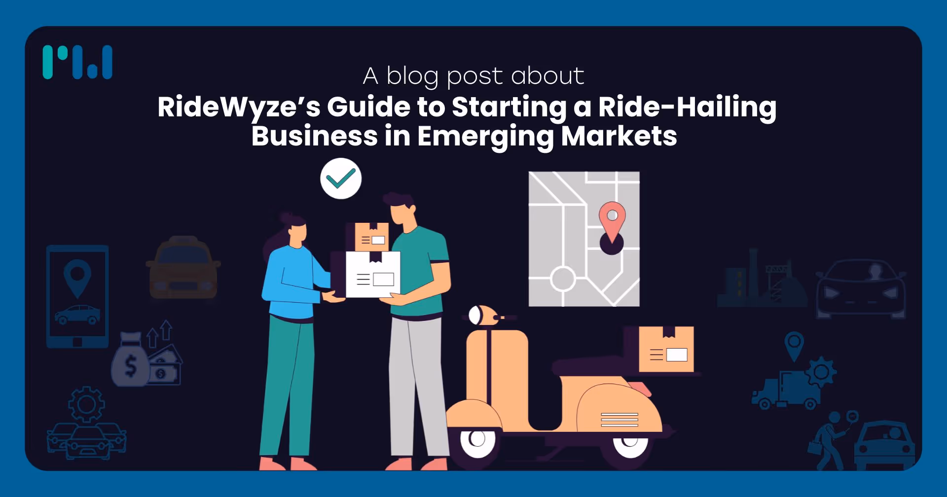 RideWyze’s Guide to Starting a Ride-Hailing Business in Emerging Markets 
