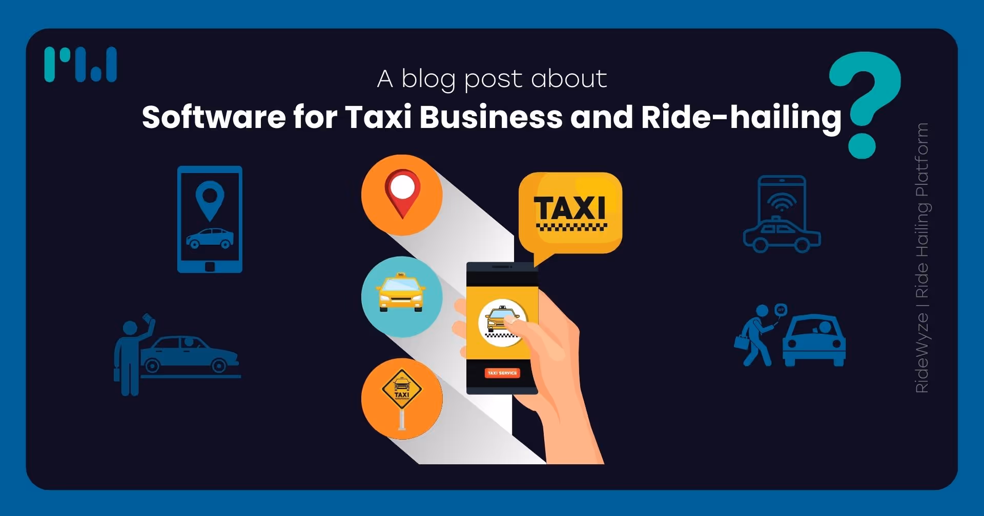 Software for Taxi Business and Ride-hailing - RideWyze