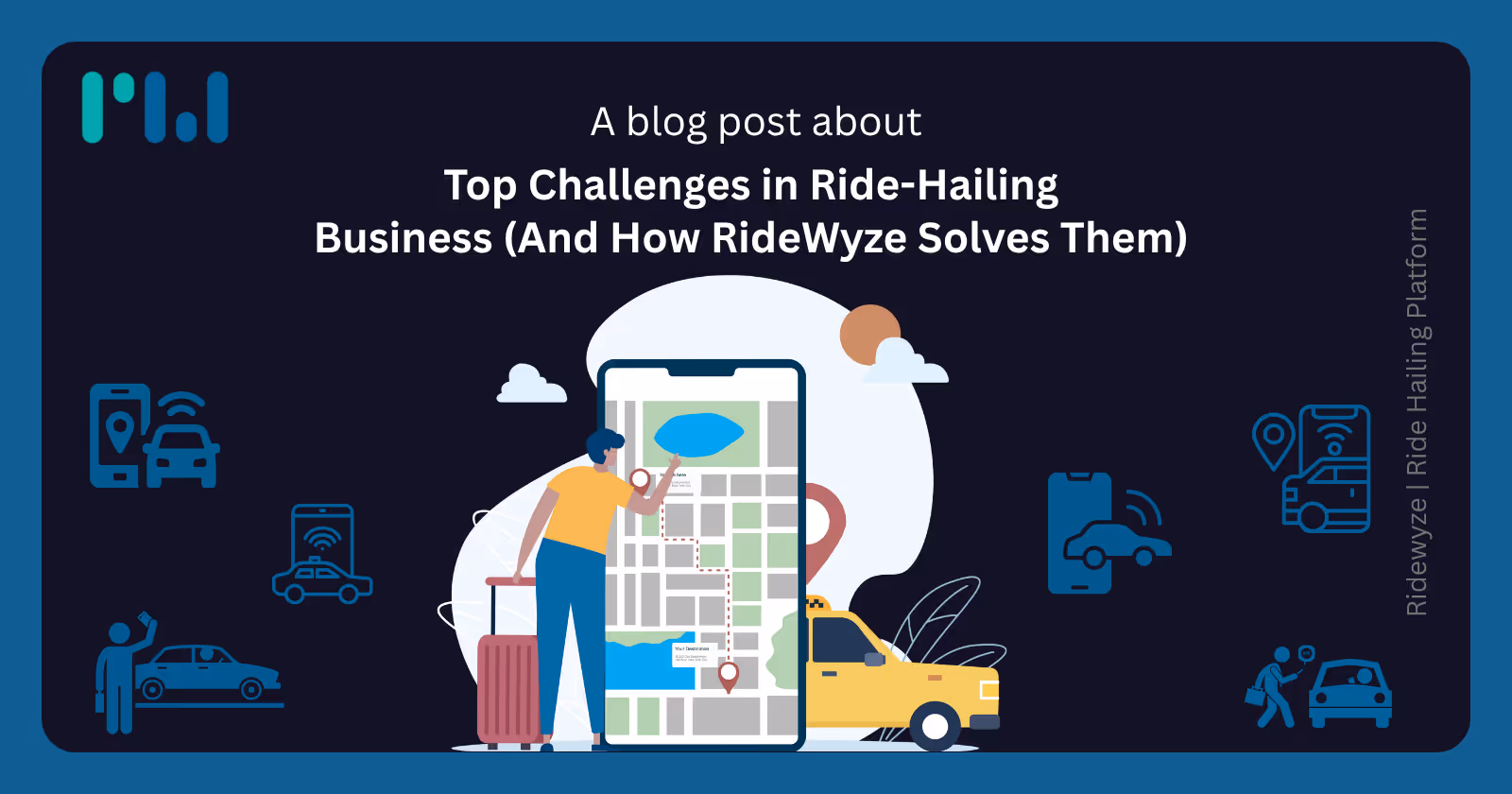 Top Challenges in Ride-Hailing Business (And How RideWyze Solves Them) 