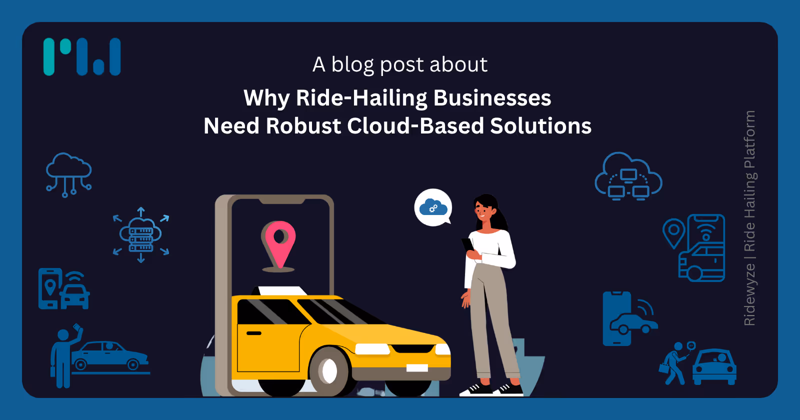 Why Ride-Hailing Businesses Need Robust Cloud-Based Solutions  (1)